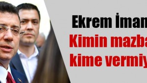 İBB Başkanı Ekrem İmamoğlu: Kimin mazbatasını kime vermiyorsun