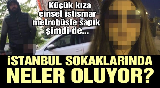 İstanbul'da bir taciz skandalı daha! Her detayı iğrenç anları kameraya kaydetti!