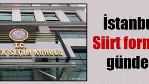 İstanbul için Siirt formülü mü gündemde?