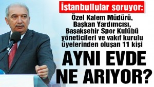 İstanbullular soruyor: 11 kişi aynı evde ne arıyordu?