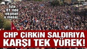 Kılıçdaroğlu'na saldırıya CHP'den 81 ilde tepki