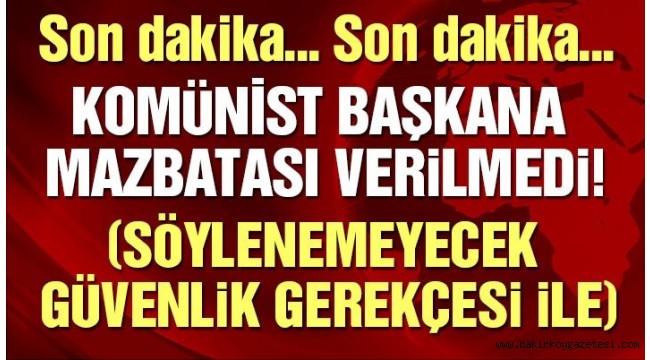 TUNCELİ'DE GÖREVİ DEVRALMAYA GİDEN KOMÜNİST BAŞKAN'A KAYYUM ŞOKU