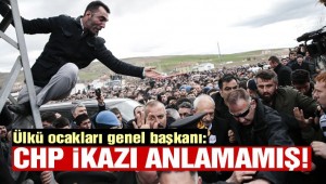 Ülkü ocakları genel başkanı: CHP ikazı anlamamış