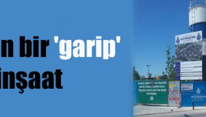 İBB'den bir 'garip' inşaat