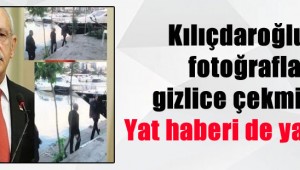 Kılıçdaroğlu'nun fotoğraflarını gizlice çekmişlerdi! Yat haberi de yalan çıktı!