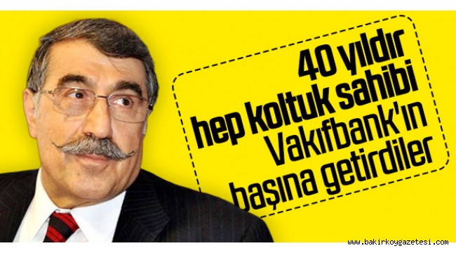 Vakıfbank'ın yeni patronu: Abdulkadir Aksu