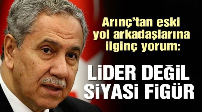Arınç: Babacan lider değil, Davutoğlu siyasi figür