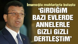 İmamoğlu muhtarlarla buluştu: Suriyeliler mesajı