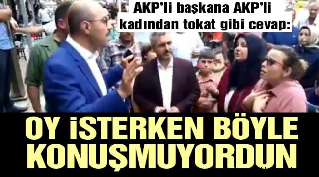AKP'li başkana AKP'li kadından tokat gibi cevap