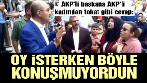 AKP'li başkana AKP'li kadından tokat gibi cevap