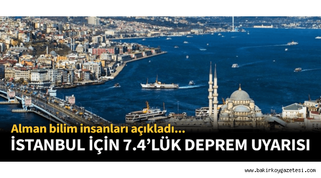 Almanya'dan İstanbul'a 7.4'lük deprem uyarısı!