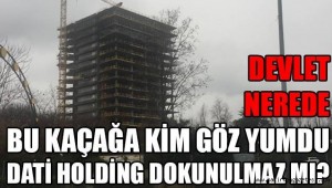 BAKIRKÖY'DE DEVLET YOK! DATİ HOLDİNG KAÇAKLARINA NEDEN GÖZ YUMULUYOR?