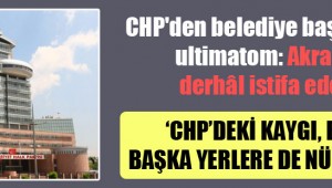 CHP'den Tüm Belediye başkanlarına "Akrabalar derhal istifa edecek"