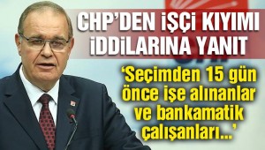 CHP'li Öztrak: Seçimden 15 gün önce işe alınanlar çıkarılıyor