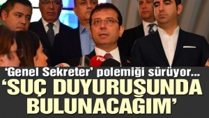 Ekrem İmamoğlu: Suç duyurusunda bulunacağım