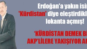 Erdoğan’a yakın isim ‘Kürdistan’ diye eleştirdikleri yerde lokanta açmış!