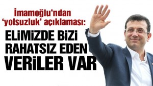İmamoğlu: "Elimizde bizi rahatsız eden veriler var"