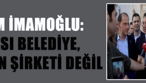 EKREM İMAMOĞLU: BURASI BELEDİYE, BABAMIN ŞİRKETİ DEĞİL