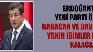Erdoğan'dan yeni parti önlemi: Babacan ve Davutoğlu'na yakın isimler liste dışı kalacak