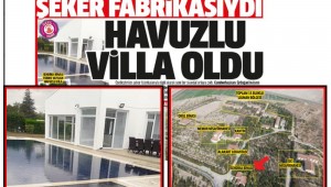 Hülleli satış olarak tarihe geçmişti: Şeker fabrikasıydı havuzlu villa oldu