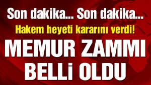  Memur zammı belli oldu! Hakem heyeti kararını verdi