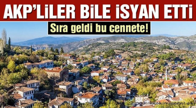 Sıra Şirince'ye geldi! AKP'li meclis üyesi bile isyan etti