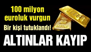 Almanya 'da Türk İşi , iki ton altın kayıp! 100 milyon euroluk vurgun
