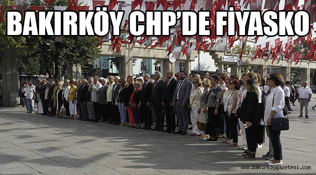Bakırköy CHP'de fiyasko