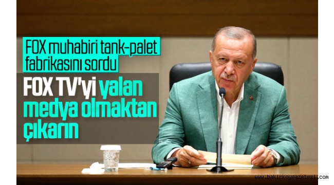 Cumhurbaşkanı Erdoğan'dan FOX'a: Dürüst olun