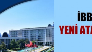 İBB'de yeni atamalar