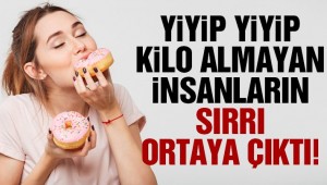 Kilo almayan insanların sırrı ortaya çıktı