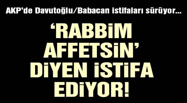 Son dakika… AKP'de istifalar arttı: Yanılmışız, Allah affetsin