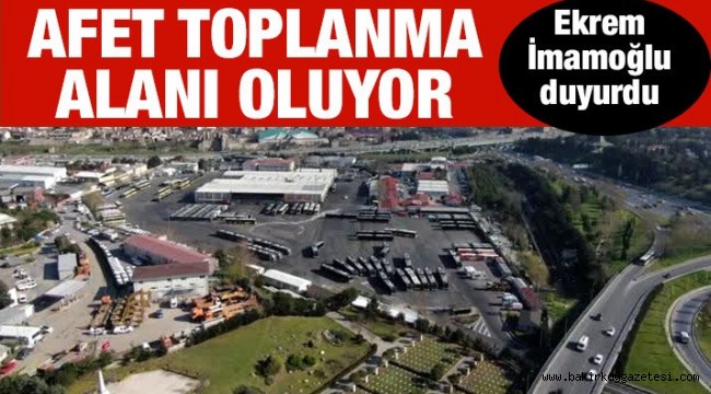 Topkapı İETT Garajı afet toplanma alanı oluyor
