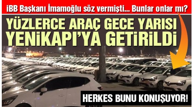 Yüzlerce araç gece yarısı Yenikapı'ya getirildi