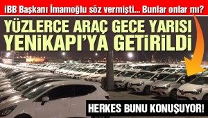  Yüzlerce araç gece yarısı Yenikapı'ya getirildi