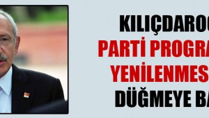 CHP 'de parti programının yenilenmesi için düğmeye basıldı!