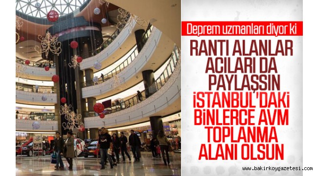 Deprem uzmanı: İstanbul'daki AVM'ler toplanma alanı olsun