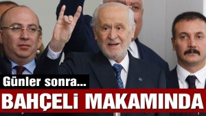 Devlet Bahçeli günler sonra parti genel merkezinde