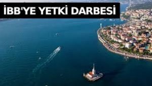 İstanbul Boğazı İBB'den alınıp Erdoğan'a bağlanıyor!