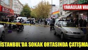 İstanbul'da sokak ortasında silahlı çatışma!