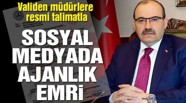 Validen müdürlere sosyal medyada ajanlık emri