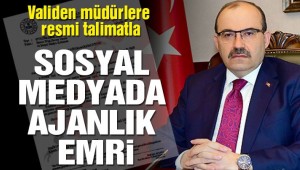  Validen müdürlere sosyal medyada ajanlık emri
