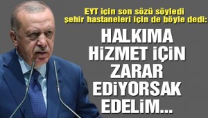 'Hizmet etmek için zarar ediyorsak varsın edelim'