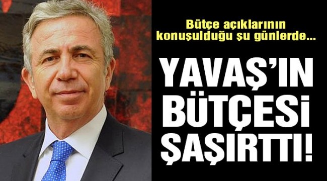 Mansur Yavaş'ın bütçesi fazla verdi!
