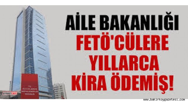 Aile Bakanlığı'nın ev sahibine FETÖ davası