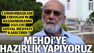 Cumhurbaşkanı Erdoğan'ın danışmanından 'Mehdi' çıkışı