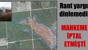 DAP HOLDİNG İÇİN YARGI KARARI DEĞİŞTİRİLDİ VE RANT SAĞLANDI!