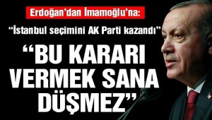 ERDOĞAN'DAN İMAMOĞLU'NA 'İSTANBUL SEÇİMİNİ AKP KAZANDI'