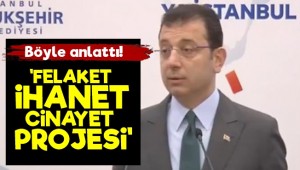 İBB BAŞKANI EKREM İMAMOĞLU 'KANAL İSTANBUL FELAKET ,İHANET,CİNAYET PROJESİ'