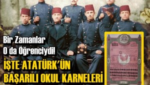 Bir Zamanlar O da Öğrenciydi! İşte Mustafa Kemal Atatürk'ün Okul Karneleri